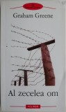 Al zecelea om - Graham Greene | Carte Beletristica Noua sau Second Hand