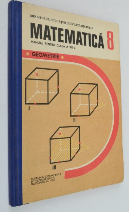 Manual pentru clasa a VIII-a Matematica, Geometrie 1988 Manual pentru clasa a VIII-a Matematica, Geometrie 1988