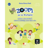 Zoom sur la Roumanie. Limba franceza, caiet de activitati pentru clasa a 2-a - Elena Raisa Vlad