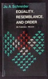 EQUALITY, RESEMBLANCE AND ORDER-JU.A. SCHREIDER-360180