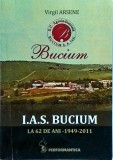 Virgil Arsene - I.A.S. Bucium. La 62 de ani (1949-2011)