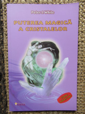 Puterea magica a cristalelor- Peter J. White foto