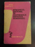 Specificul National In Doctrinele Estetice Romanesti - Titu Popescu ,547726