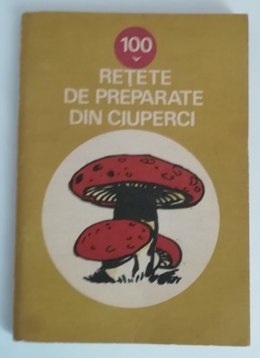 myh 421A - 100 Retete de preparate din ciuperci - 1987 foto