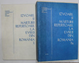 IZVOARE SI MARTURII REFERITOARE LA EVREII DIN ROMANIA, VOL. II PARTEA I - II de ION POPESCU PUTURI, MOSES ROSEN, MIHAI SPIELMANN, 1988