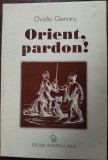 OVIDIU GENARU: ORIENT, PARDON! (VERSURI/editia princeps 1999/DEDICATIE-AUTOGRAF)