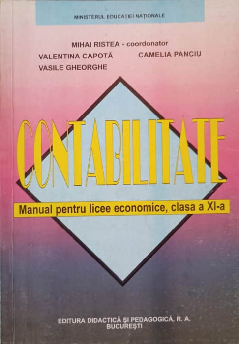 CONTABILITATE. MANUAL PENTRU LICEE ECONOMICE CLASA A XI-A-MIHAI RISTEA SI COLAB.