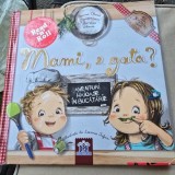 Mami, e gata? Aventuri haioase in bucatarie - Ioana Chicet