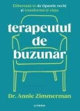 Terapeutul de buzunar. Elibereaza-te de tiparele vechi si transforma-ti viata/Annie Zimmerman