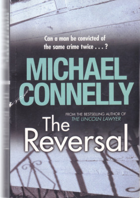 Carte in limba engleza: Michael Connelly - The Reversal foto