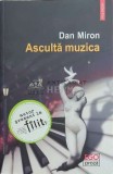 Cumpara ieftin Asculta muzica - 2018 - Dan Miron ($D92)