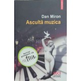 Asculta muzica - 2018 - Dan Miron ($D92)