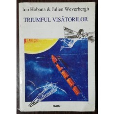 TRIUMFUL VISATORILOR -ION HOBANA &amp; JULIEN WEVERBERGH