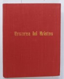 URMAREA LUI HRISTOS , cu o prefata de PREOT TOMA CHIRICUTA , 1990 , PREZINTA O INSEMNARE
