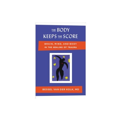 The Body Keeps the Score: Brain, Mind, and Body in the Healing of Trauma foto