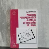 Iolanda Mititiuc - Probleme psihopedagogice la copilul cu tulburări de limbaj | tulburări de limbaj, psihopedagogie specială, logopedie copii