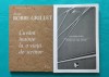 Alain Robbe Grillet &ndash; Cuvant inainte la o viata de scriitor si Pentru un nou roman ( pachet doua volume )