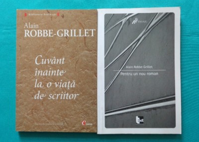 Alain Robbe Grillet &amp;ndash; Cuvant inainte la o viata de scriitor si Pentru un nou roman ( pachet doua volume ) foto