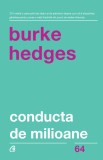 Cumpara ieftin Conducta De Milioane Ed. V Revizuita, Burke Hedges - Editura Curtea Veche
