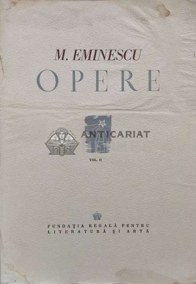 Opere Vol. 2. Poezii tipărite &icirc;n timpul vieții - 1943 - M. Eminescu (#A26)