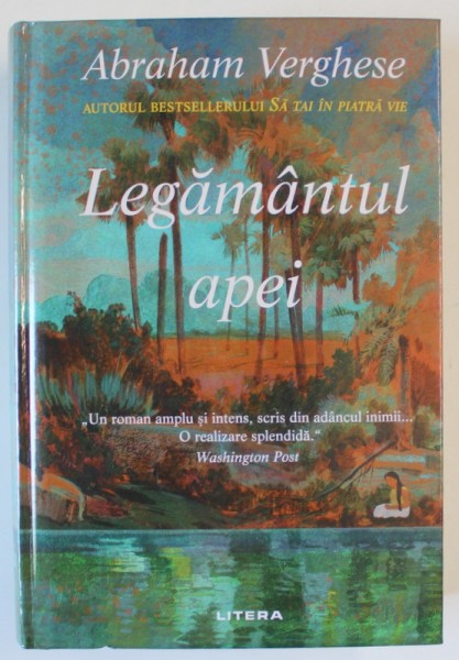 LEGAMANTUL APEI , roman de ABRAHAM VERGHESE , 2024 *EDITIE CARTONATA