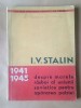 I. V. Stalin - Despre marele răsboi / război al Uniunii Sovietice pentru apărarea patriei 1941-1945
