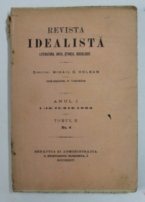 REVISTA IDEALISTA - LITERATURA , ARTA , STIINTA , SOCIOLOGIE , ANUL I , 1 ( 14 ) IUNIE 1903 , TOMUL II , NR. 4 foto