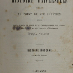 ESQUISE D ' UNE HISTOIRE UNIVERSELLE ENVISAGE AU POINT DE VUE CHRETIEN par A. VULLIET , HISTOIRE MODERNE , 1856 , PREZINTA PETE SI URME DE UZURA