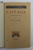 L &#039; OTAGE - DRAME EN TROIS ACTES par PAUL CLAUDEL , 1931 , EXEMPLAR 27 DIN 325 *