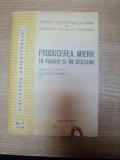 PRODUCEREA MIERII IN FAGURI SI IN SECTIUNI de PAUL DABIJA , ALBINEL HARNAJ , 1968