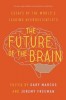The Future of the Brain: Essays by the World&#039;s Leading Neuroscientists, 2014
