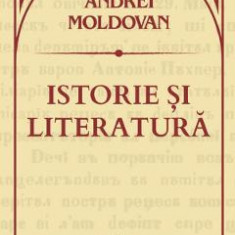 Istorie si literatura - Andrei Moldovan