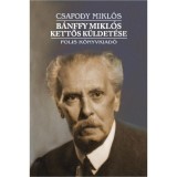 B&aacute;nffy Mikl&oacute;s kettős k&uuml;ldet&eacute;se - Csapody Mikl&oacute;s