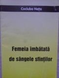 Femeia Imbatata de Sangele Sfintilor - Neta Cociuba, Crestinism, 1993, Romana, Religioasa, Carte Paperback