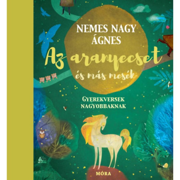 Az aranyecset &eacute;s m&aacute;s mes&eacute;k - Gyerekversek nagyobbaknak - Nemes Nagy &Aacute;gnes