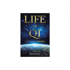 Life of Qi: The Science of Life Force, Qi Gong & Frequency Healing Technology for Health, Longevity, Meditation & Spiritual Enligh