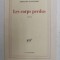LES CORPS PERDUS - roman par FRANCOIS GANTHERET , 2004