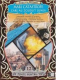 Mari catastrofe care au zguduit lumea - Eugenia Moraru