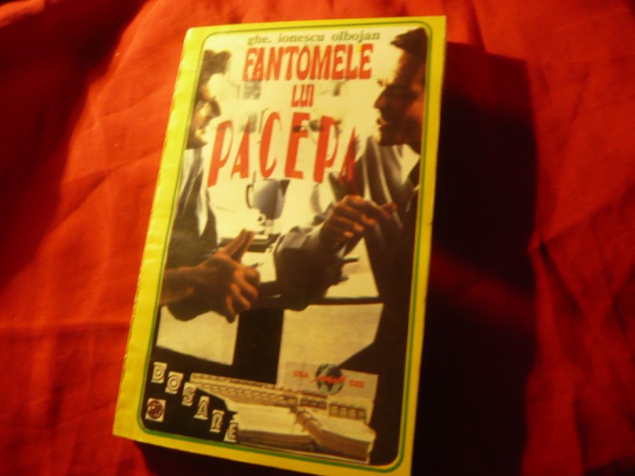 Ghe.Ionescu Oblojan - Fantomele lui Pacepa - Ed. Corida 1994 , 295 pag