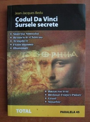 Jean-Jacques Bedu - Codul Da Vinci. Sursele secrete foto