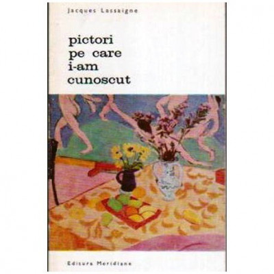 Jacques Lassaigne - Pictori pe care i-am cunoscut - 106230 foto