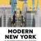 Modern New York: The Illustrated Story of Architecture in the Five Boroughs from 1920 to Present