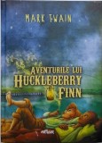 Aventurile lui Huckleberry Finn - Mark Twain - Carte
