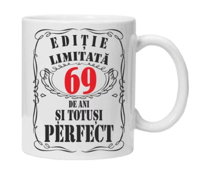 Cana alba personalizata &amp;quot;editie limitata&amp;quot;, 69 ani, INOVATIX&amp;reg;. 330ml foto