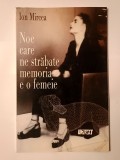Ion Mircea - Noe care ne străbate memoria e o femeie