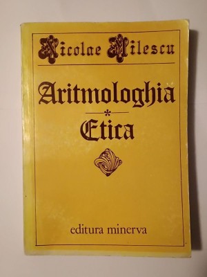 Nicolae Milescu - Aritmologhia, Etica și originalele lor latine (ed. Pandele Olteanu) foto
