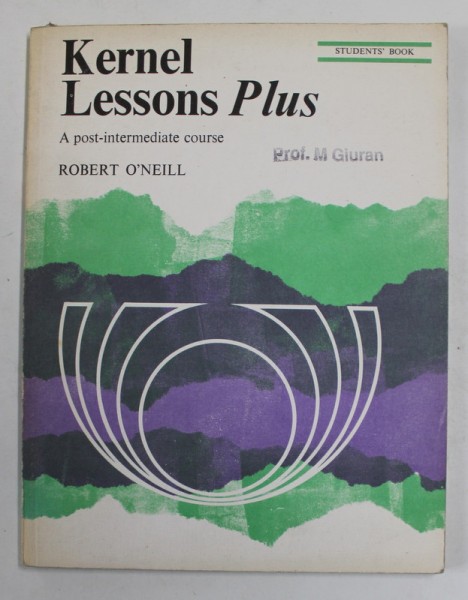 KERNEL LESSONS PLUS - A POST - INTERMEDIATE COURSE by ROBERT O &#039;NEILL , STUDENTS &#039;BOOK , 1972