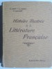 Histoire Litt&eacute;rature Fran&ccedil;aise Ilustrată 1935, E. Abry, H. Didier, Carte Veche, Copertă Cartonată, Franceză, 735 Pagini