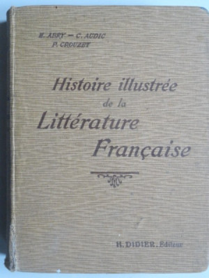 Histoire illustree de la literature francaise - E. Abry foto