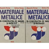 Materiale metalice in constructia de masini si instalatii (2 volume) - 1981 - Alexandru Domsa (R177)